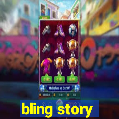 bling story